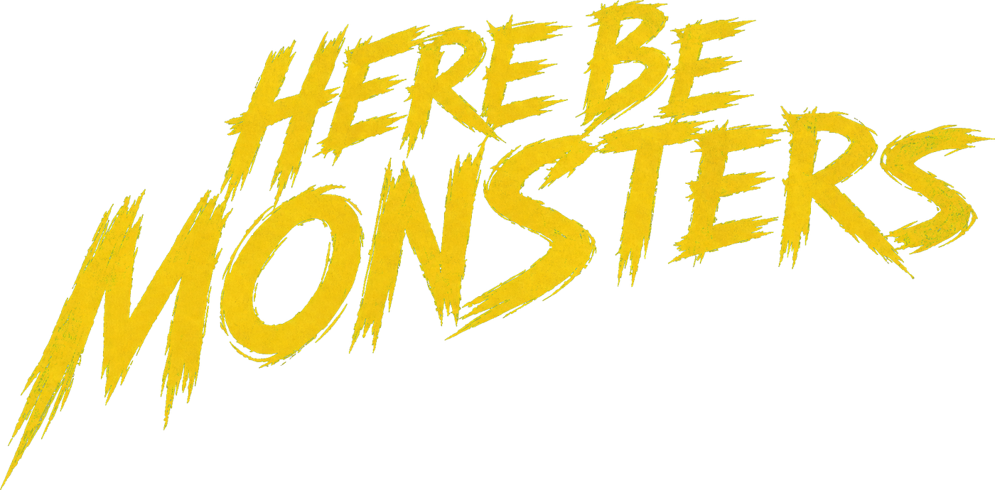 Here Be Monsters